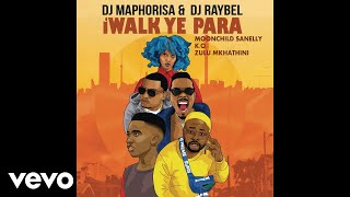 DJ Maphorisa DJ Raybel - iWalk Ye Phara ft Moonchi