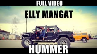 Hummer (Full Video) I Elly Mangat Ft. Karan Aujla I Harj Nagra I Latest punjabi song 2017