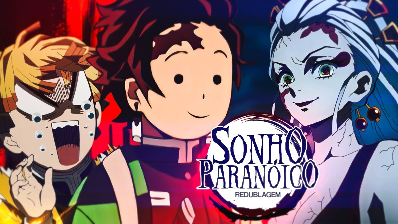 KIMETSU E O SONHO PARANÓICO DO TANJIRO (Paródia Redublagem)