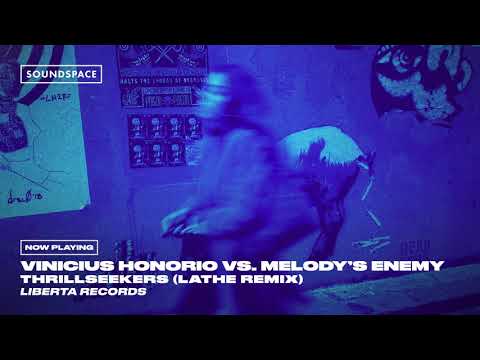 Vinicius Honorio vs Melody's Enemy - Thrillseekers (LATHE Remix)