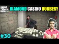 THE DIAMOND CASINO ROBBERY FOR MY FRIEND | GTA V GAMEPLAY #30