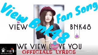 View BNK48 Fan Songs  - We View Love You  (Tee Teepakorn Ft. Rachasax)