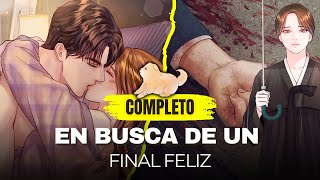 COMPLETA💫 En busca de un FINAL FELIZ / SU ÚNICO DESEO es salvar a su ex esposo / manhwa COMPLETO