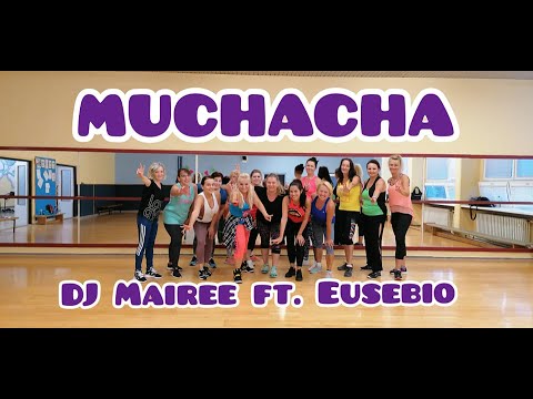 MUCHACHA - DJ Mairee ft. Eusebio - cha cha, merengue / Zumba ZIN Renka