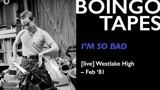 I'm So Bad (Live) – Oingo Boingo | Westlake High 1981