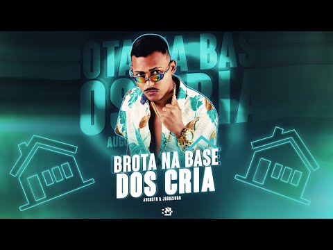 AUGUSTO & JOÃOZINHO - BROTA NA BASE DOS CRIAS (BNB NO BEAT)