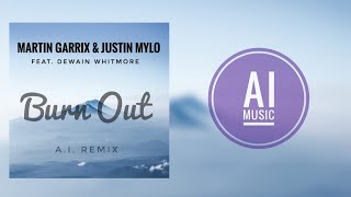 Martin Garrix &amp; Justin Mylo - Burn Out feat. Dewain Whitmore (1BRHMV Remix)
