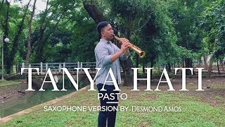 Download lagu Tanya Hati - Pasto (Saxophone Cover by Desmond Amos) mp3
