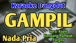 Download lagu GAMPIL - KARAOKE || NADA PRIA COWOK || Dangdut Koplo || Guyon Waton || Live Keyboard mp3