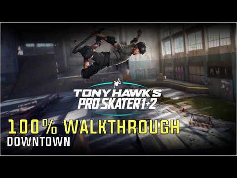 Tony Hawk’s Pro Skater 1 + 2 - Downtown All Goals