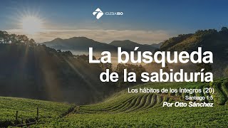 Miniatura del video: 20- La búsqueda de la sabiduría (1) | Santiago 1:5 | Ps. Otto Sánchez