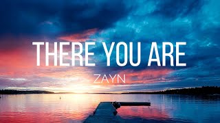 ZAYN - There You Are (Lyrics)