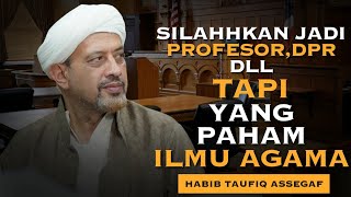 Download lagu Jadi Apa Saja Boleh TAPI yang Paham AGAMA | Habib Taufiq Assegaf mp3