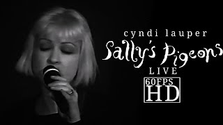 Cyndi Lauper - Sally's Pigeons (Live HD)