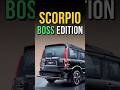 The New Mahindra Scorpio BOSS EDITION