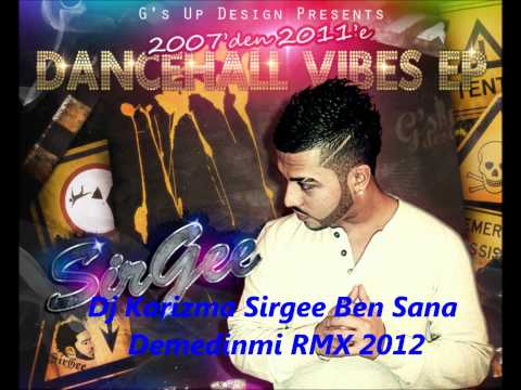 Dj Karizma Sirgee Ben Sana Demedin Mi RMX 2012