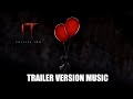 IT: Chapter 2 Trailer Version Music