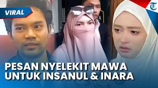 Pesan Nyelekit Mawa Untuk Insanul Fahmi dan Inara Rusli: Kalau Mau Bersama Gapapa, Aku Lega (
