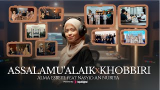 Download lagu ALMA ESBEYE  ft. NASYID AN NURIYA | ASSALAMU'ALAIK x KHOBBIRI mp3