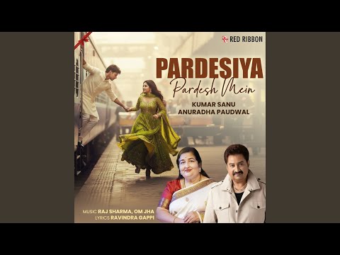 Pardesiya Pardesh Mein — watch video