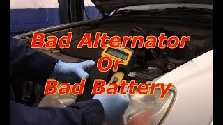 How to diagnose a bad battery or bad alternator