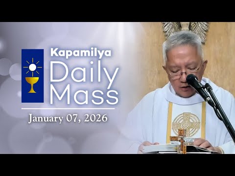 January 7, 2026 | Grow Constantly in Faith | Kapamilya Daily Mass