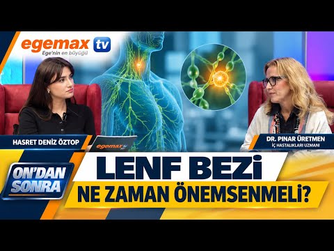 Lenf Bezi Ne Zaman Önemsenmeli? Hangi Belirtiler Tehlikeli? | Dr. Pınar Üretmen | On’dan Sonra