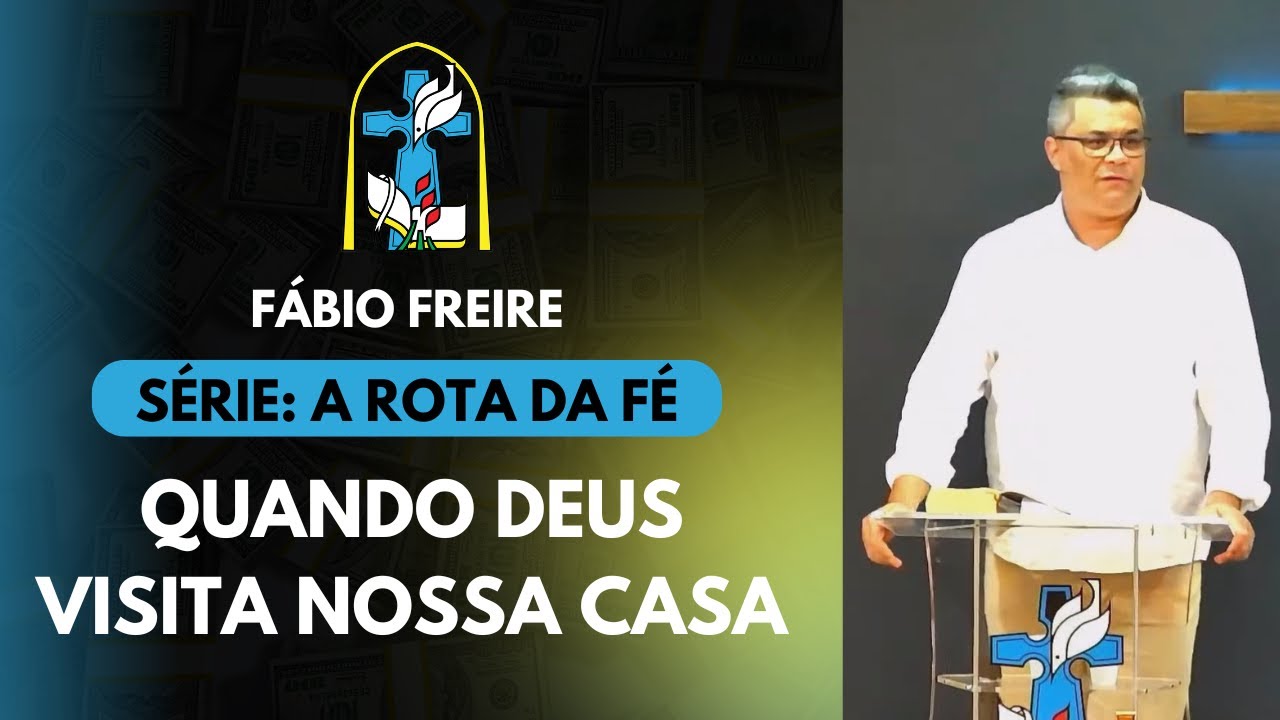 Fábio Freire - A Rota da Fé: Quando Deus Visita Nossa Casa (01-09-2024)