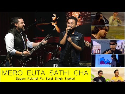 Mero Euta Sathi Cha - Sugam Pokhrel Ft. Suraj Singh Thakuri | It's My Show - S02 Musical Performance
