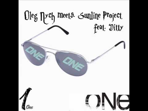 Oleg Nych meets. Sunline Project feat. Ditty - One (Original Mix)