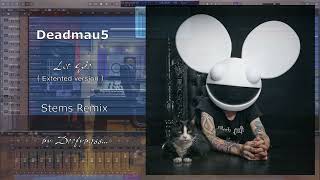 Deadmau5 - let go - extented version - Stems  REMIX