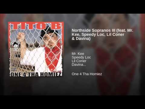 14. Northside Sopranos III - Tito B Ft. Mr. Kee, Speedy Loc, Lil Coner & Davina