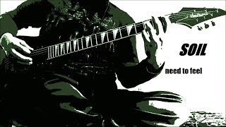 how to play - soil - need to feel