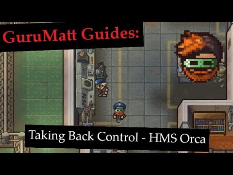 GuruMatt Guides: Taking Back Control [Multiplayer] - HMS Orca - The Escapists 2
