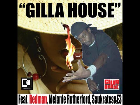 Gilla House feat. Redman, Saukrates, E3 & Melanie Rutherford