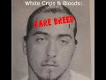 White Bloods Crips Rare Breed 1