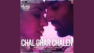 Chal Ghar Chale Full Song - Arijit Singh  Malang  