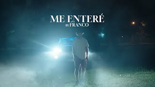 ME ENTERÉ - FRANCO (Videoclip Oficial)