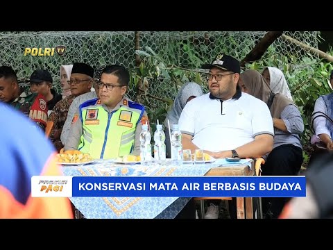 POLRES PURBALINGGA DUKUNG PELESTARIAN LINGKUNGAN KONSERVASI MATA AIR BERBASIS BUDAYA