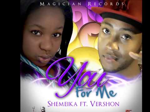 Shemeika ft. Vershon "You for Me" August 2013