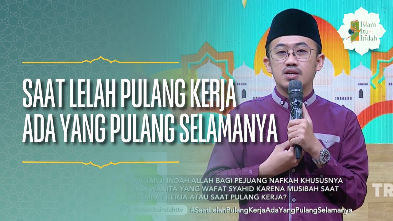 Saat Lelah Pulang Kerja, Ada yang Pulang Selamanya - ISLAM ITU INDAH (29/04/26) P1