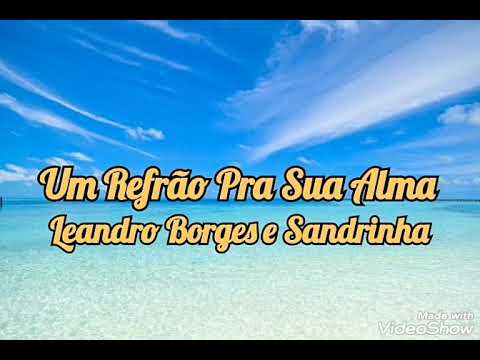 Um Refrão Pra Sua Alma- Leandro Borges e Sandrinha (LEGENDADO)