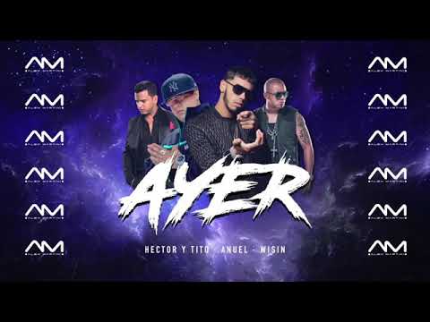 Ayer Remix - Anuel AA x Wisin x Tito x Hector [Zizen Records]