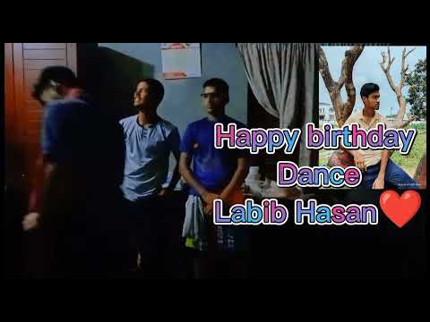Happy Birthday Labib Hasan.@1happybirthday. Birthday dance🤭#youtuber#entertainment #happybirthday