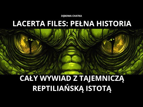 Lacerta Files - Pełna Historia - Cały Wywiad z Tajemniczą Reptiliańską Istotą