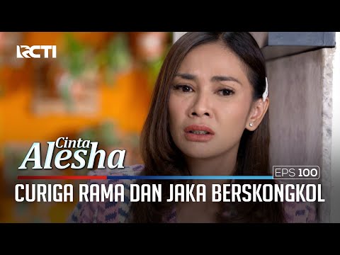Mulai Curiga Kalau Rama Dan Jaka Berskongkol – Cinta Alesha | Eps. 100 (2/4)