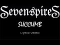 Seven Spires - Succumb - 2020 - Lyric Video