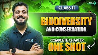 Biodiversity and Conservation Class 11 One Shot | NCERT Geography Full Chapter 16 Explanation