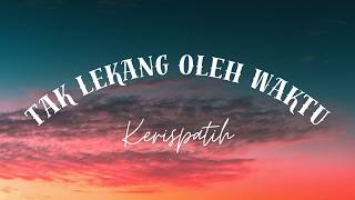 Download lagu Tak Lekang Oleh Waktu - Kerispatih | Lirik Lagu mp3