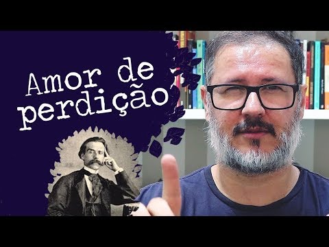 AMOR DE PERDIÇÃO DE CAMILO CASTELO BRANCO | UEL